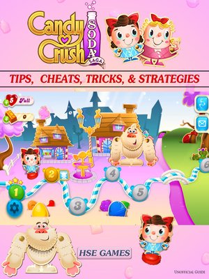 cover image of Candy Crush Soda Saga Tips, Cheats, Tricks, & Strategies